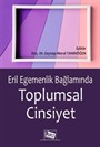 Eril Egemenlik Bağlamında Toplumsal Cinsiyet