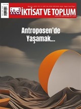 İktisat ve Toplum Dergisi 154. Sayı: Antroposen'de Yaşamak