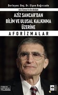 Aziz Sancar'dan Bilim ve Ulusal Kalkınma Üzerine Aforizmalar