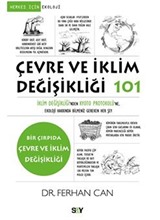Çevre ve İklim Değişikliği 101 / İklim Değişikliği'nden Kyoto Protokolü'ne Ekoloji Hakkında Bilmeniz Gereken Her Şey