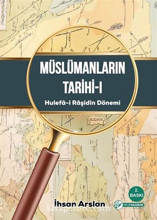 Müslümanların Tarihi 1 (Hulefa-i Raşidîn Dönemi)
