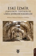Eski İzmir (Navluhon - Tantalis) ve Larisa Şehirleri Harabeleri