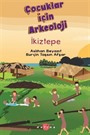 Çocuklar İçin Arkeoloji - İkiztepe