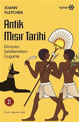 Antik Mısır Tarihi / Dünyayı Şekillendiren Uygarlık