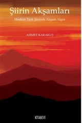 Şiirin Akşamları Modern Türk Şiirinde Akşam Algısı
