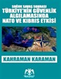 Soğuk Savaş Sonrası Türkiye'nin Güvenlik Algılamasında Nato ve Kibris Etkisi