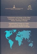 Globalisation and Images of the Other: Challenges and New Perspectives for History Teaching in Europe