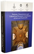 Features, Characteristics and Cultural and Economic Contribution of Arts and Handicrafts: Proceedings of Tehran Tabriz International Congress