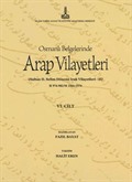 Al-Bilad al-Arabiyya fi al-wathaiq al-Uthmaniyya - Osmanlı Belgelerinde Arap Vilayetleri (Cilt 6)