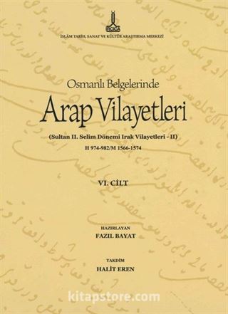 Al-Bilad al-Arabiyya fi al-wathaiq al-Uthmaniyya - Osmanlı Belgelerinde Arap Vilayetleri (Cilt 6)