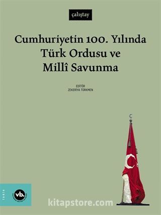 Cumhuriyetin 100. Yılında Türk Ordusu ve Millî Savunma