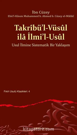 Takrîbü'l-Vüsûl ila İlmi'l-Usûl Usul İlmine Sistematik Bir Yaklaşım