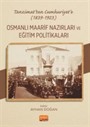 Tanzimat'tan Cumhuriyet'e (1839-1923) Osmanlı Maarif Nazırları ve Eğitim Politikaları