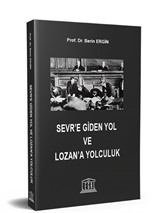 Sevr'e Giden Yol ve Lozan'a Yolculuk