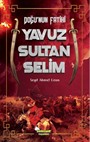 Doğu'nun Fatihi Yavuz Sultan Selim