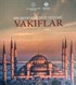 Bir Medeniyetin İzdüşümü: Vakıflar