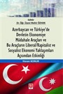 Azerbaycan ve Türkiye'de Devletin Ekonomiye Müdahale Araçları ve Bu Araçların Liberal/Kapitalist ve Sosyalist Ekonomi Yaklaşımları Açısından Etkinliği