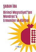 Birinci Meşrutiyet'ten Mondros'a Ermeniler ve Kürtler