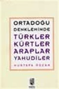 Ortadoğu Denkleminde Türkler-Kürtler-Araplar-Yahudiler