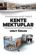 Kente Mektuplar / Ankara'nın Kayıp Tarihi