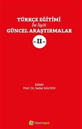Türkçe Eğitimi İle İlgili Güncel Araştırmalar II