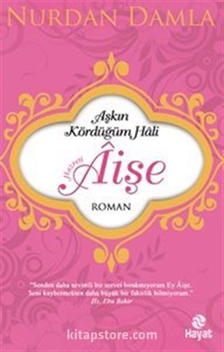Hazreti Aişe / Aşkın Kördüğüm Hali