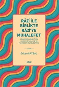 Razî ile Birlikte Razî'ye Muhalefet -Siraceddîn Urmevî'nin Ulûhiyyet Anlayışı ve Fahreddîn Razî Eleştirisi