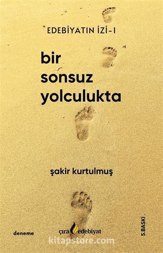 Bir Sonsuz Yolculukta / Edebiyatın İzi 1
