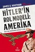 Hitler'in Rol Modeli: Amerika