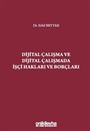 Dijital Çalışma ve Dijital Çalışmada İşçi Hakları ve Borçları