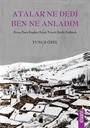 Atalar Ne Dedi Ben Ne Anladım