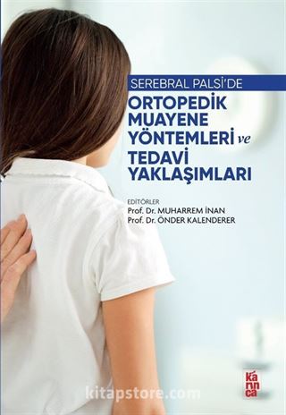 Serebral Pasli'de Ortopedik Muayene Yöntemleri ve Tedavi Yaklaşımları