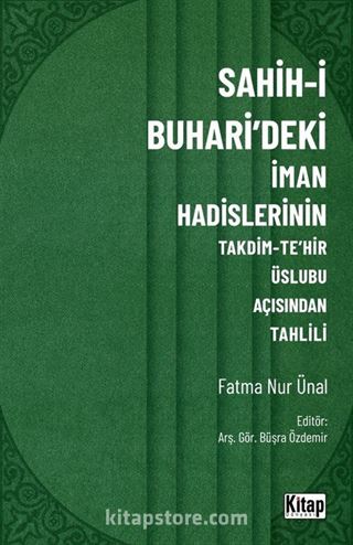 Sahih-i Buhari'deki İman Hadislerinin Takdim-Tehir Üslubu Açısında Tahlili