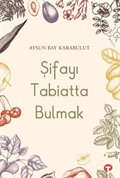 Şifayı Tabiatta Bulmak