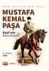 Hoş Gelişler Ola Mustafa Kemal Paşa (Gazi'nin Kars Anıları)