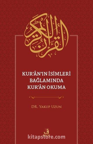 Kur'an'ın İsimleri Bağlamında Kur'an Okuma
