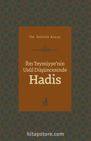 İbn Teymiyye'nin Usûl Düşüncesinde Hadis