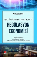 Devletin Düzenleme Fonksiyonu ve Regülasyon Ekonomisi