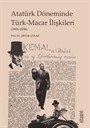 Atatürk Döneminde Türk-Macar İlişkileri
