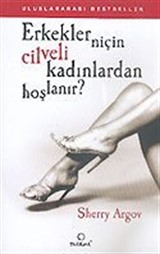 Erkekler Niçin Cilveli Kadınlardan Hoşlanır?