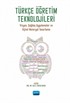 Türkçe Öğretim Teknolojileri - Vizyon, Çağdaş Uygulamalar ve Dijital Materyal Tasarlama