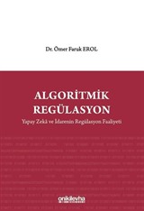 Algoritmik Regülasyon: Yapay Zeka ve İdarenin Regülasyon Faaliyeti