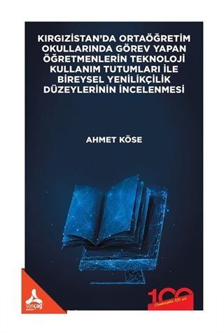 Kırgızistan'da Ortaöğretim Okullarında Görev Yapan Öğretmenlerin Teknoloji Kullanım Tutumları İle Bireysel Yenilikçilik Düzeylerinin İncelenmesi