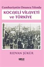 Cumhuriyetin Onuncu Yılında Kocaeli Vilayeti ve Türkiye