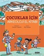 Çocuklar İçin Arkeoloji El Kitabı