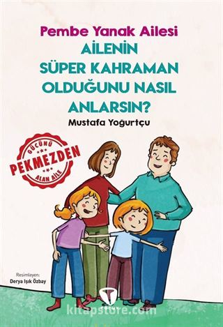 Ailenin Süper Kahraman Olduğunu Nasıl Anlarsın? / Pembe Yanak Ailesi