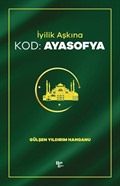 İyilik Aşkına Kod: Ayasofya