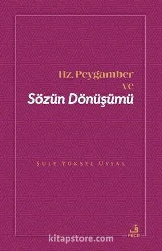 Hz. Peygamber ve Sözün Dönüşümü