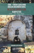 Türk - Yunan İlişkilerine Adalar Arasından Bakış: Kızılhisar Karystos (15. - 19. Yüzyıllar)