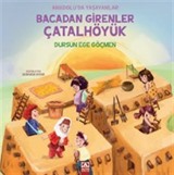 Bacadan Girenler Çatalhöyük